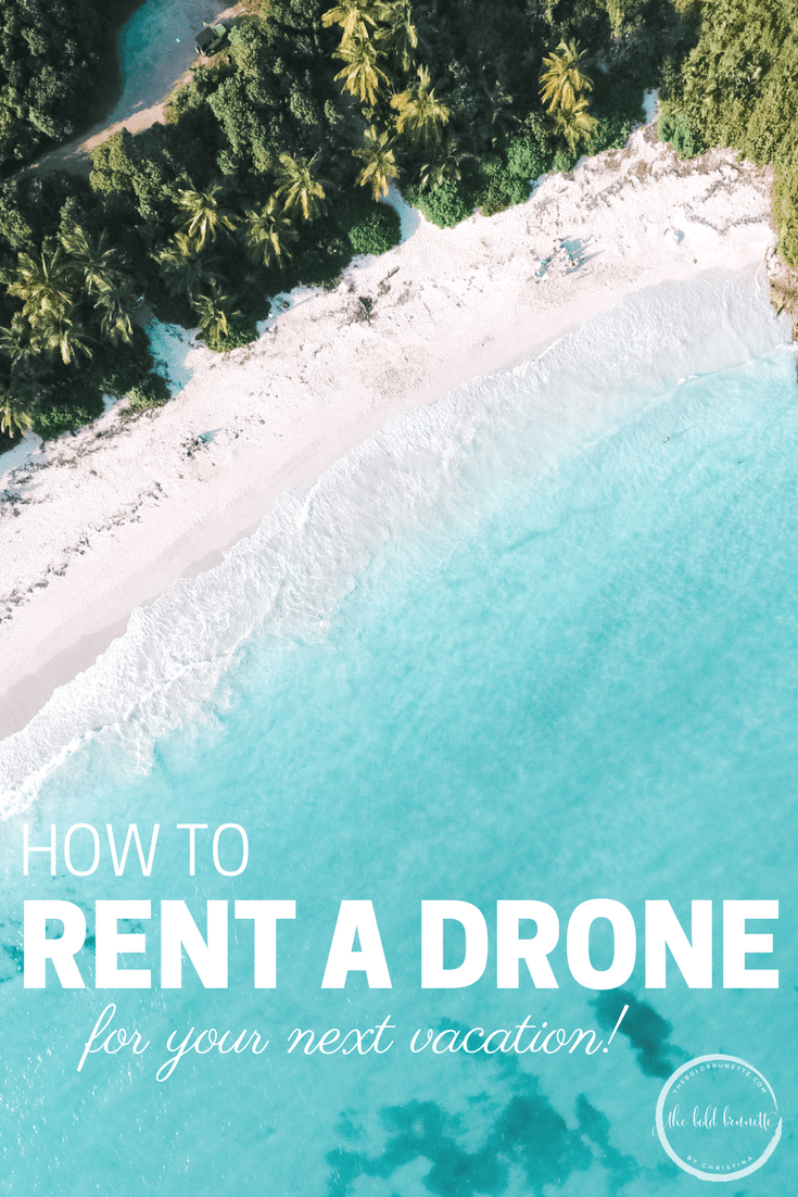 This is how to rent a drone for your next vacation!