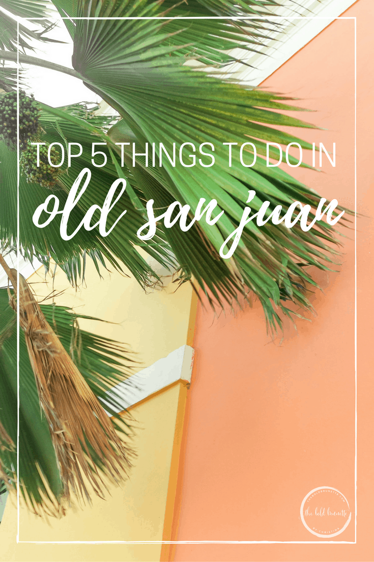 Top 5 Things to Do in Old San Juan