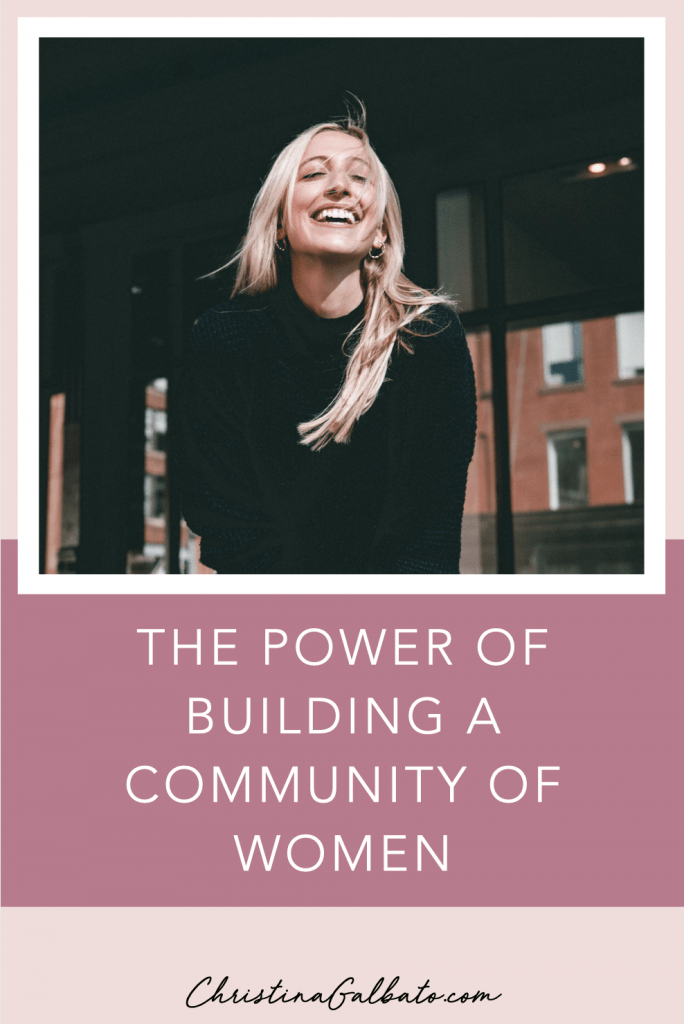 The Power of Building a Community of Women